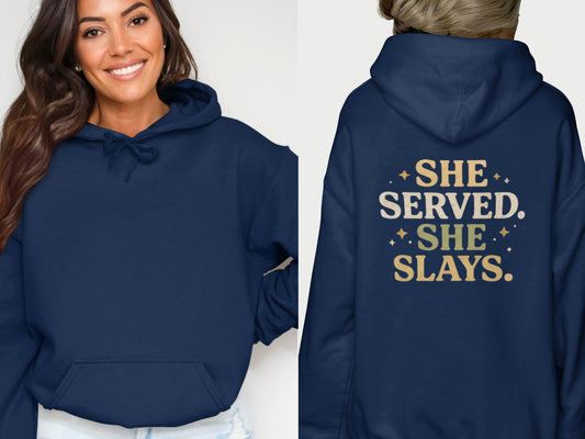 She Served She Slays Comfortable Hoodie with Hood