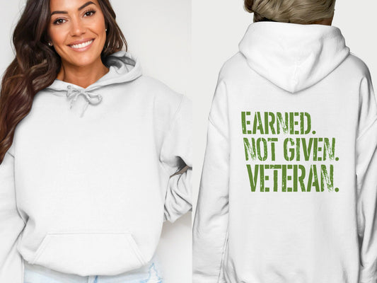 Earned Not Given Veteran Motivational Hoodie