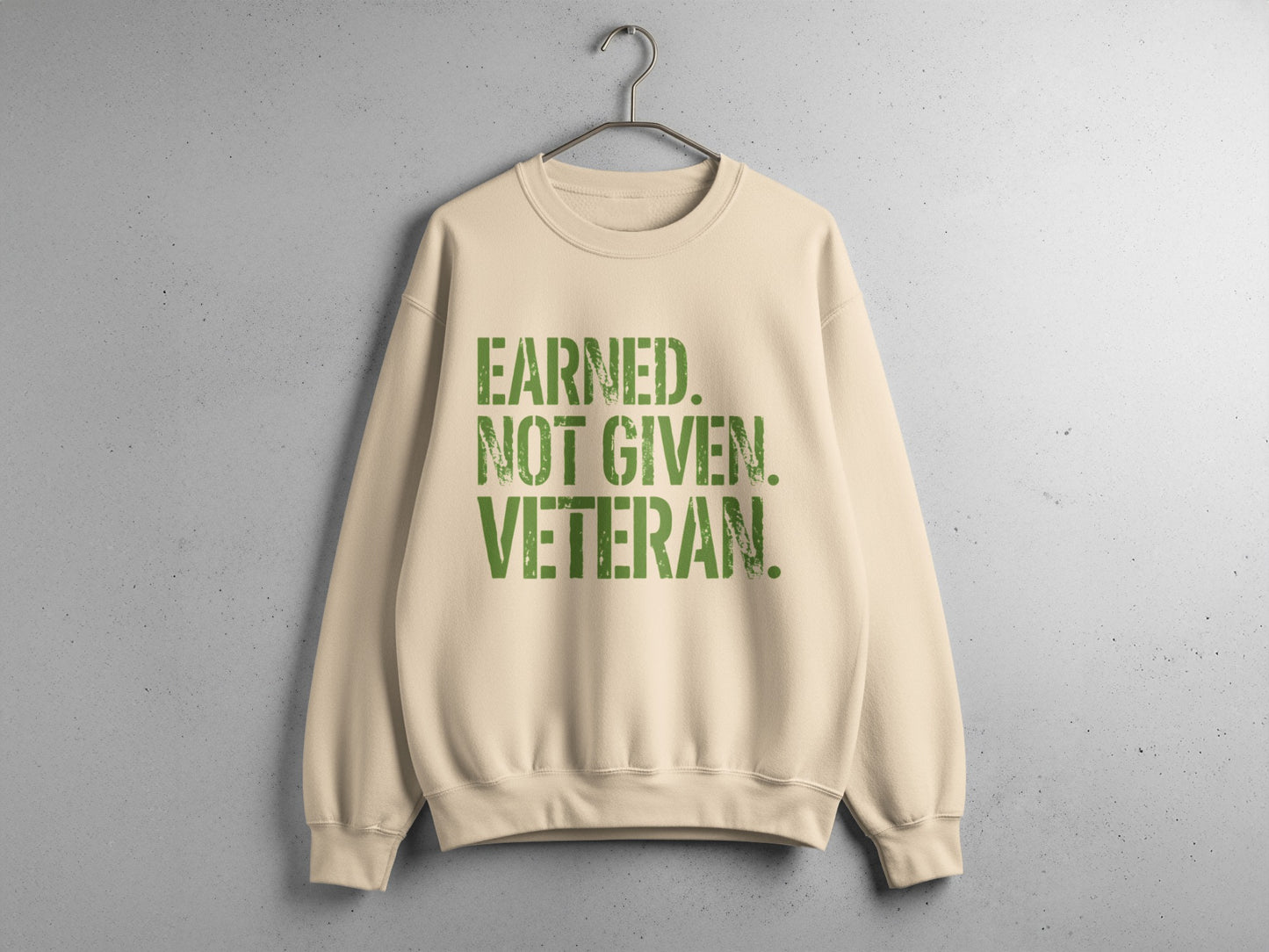 EARNED NOT GIVEN VETERAN Crewneck Sweatshirt