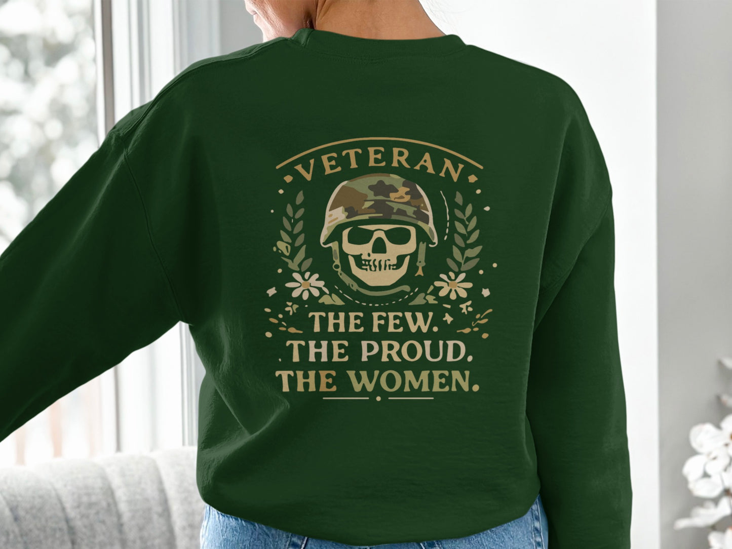 Veteran The Few The Proud The Women sweatshirt