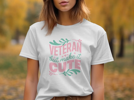 Veteran But Make It Cute Graphic T-shirt