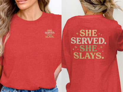 She Served She Slays Graphic Tee Statement Shirt
