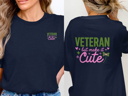 Veteran But Make It Cute Graphic Tee Shirt