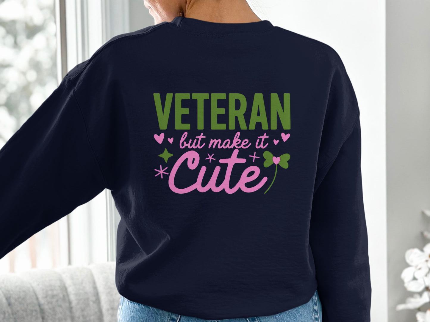 Veteran But Make It Cute Sweatshirt Apparel
