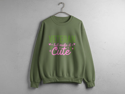 Veteran but make it Cute Sweatshirt for Stylish Looks