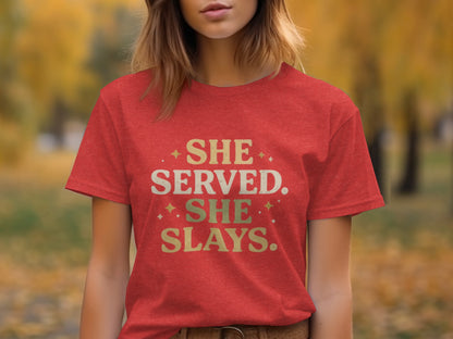 She Served She Slays Inspiring Slogan T-Shirt Product