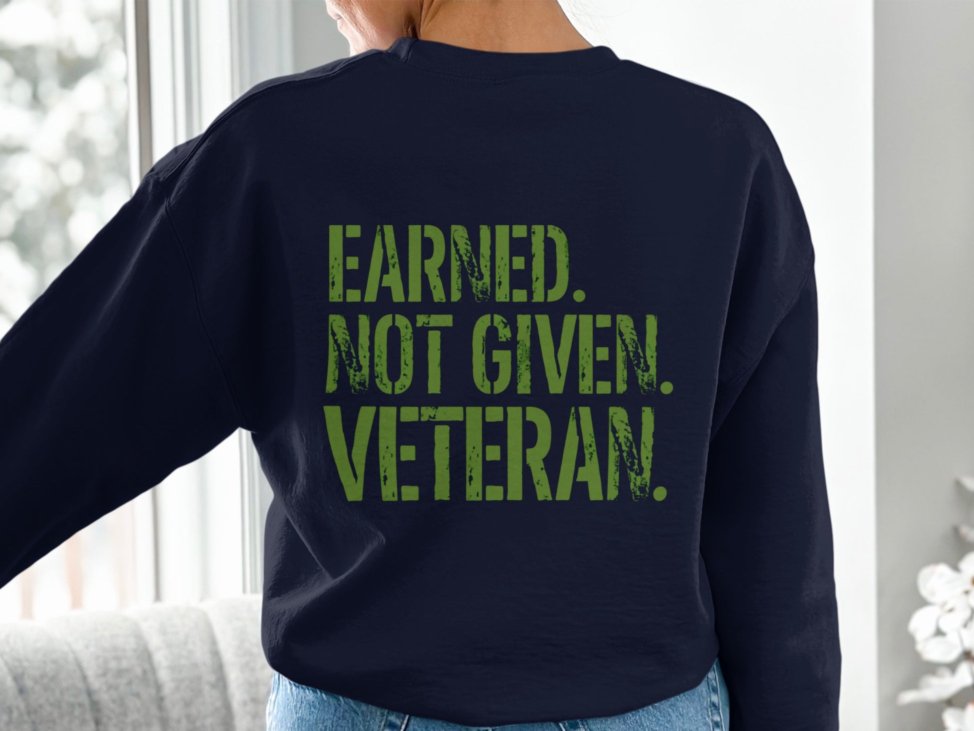 Earned Not Given Veteran Statement Sweatshirt