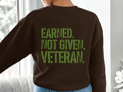 Earned Not Given Veteran Appreciation Sweatshirt