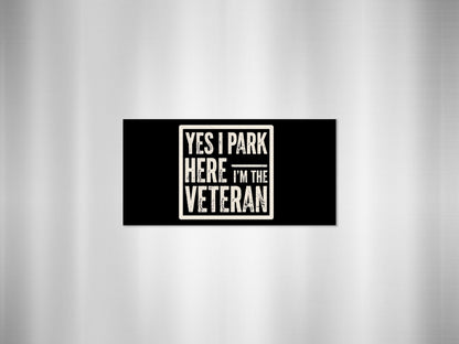 Yes I Park Here I'm The Veteran Sign Product