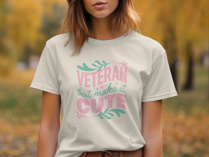 Veteran But Make It Cute Graphic Tee Shirt