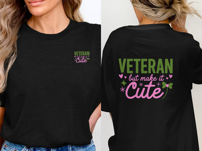 Veteran But Make It Cute Graphic T-Shirt for Casual Wear