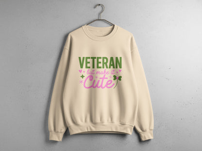 Veteran But Make It Cute Graphic Sweatshirt