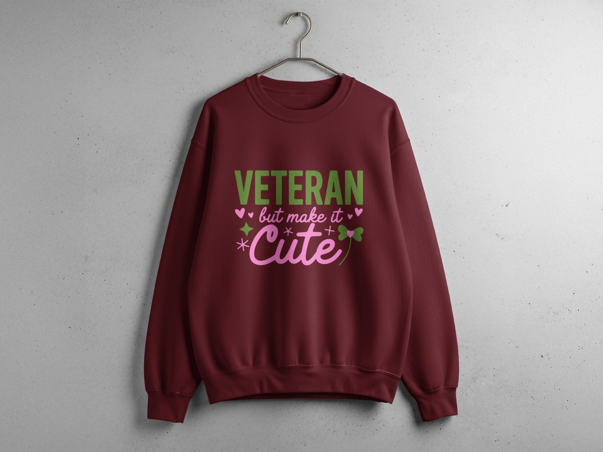 Veteran But Make It Cute Sweatshirt Fun Printed Apparel