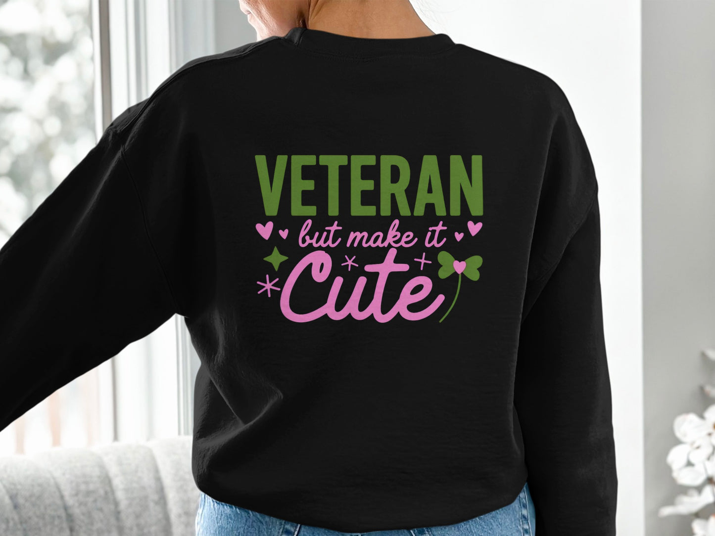 Veteran But Make It Cute Graphic Sweatshirt