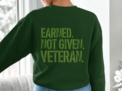 Earned Not Given Veteran Statement Sweatshirt