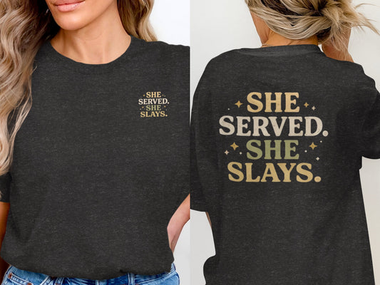 She Served She Slays Inspiring Graphic Tee Product