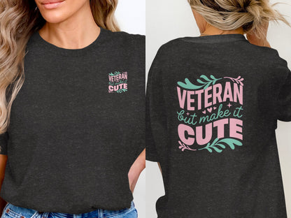 Veteran But Make It Cute Graphic T-Shirt