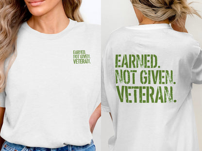 Earned Not Given Veteran Inspirational T-Shirt