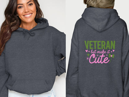 Veteran But Make It Cute Hoodie for Everydaywear